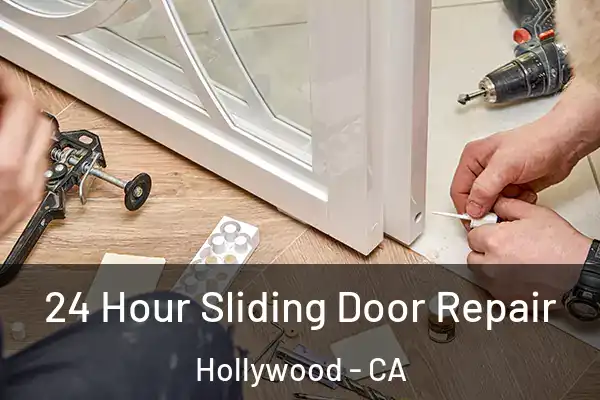  24 Hour Sliding Door Repair Hollywood - CA