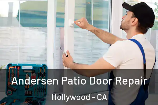  Andersen Patio Door Repair Hollywood - CA