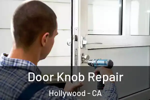 Door Knob Repair Hollywood - CA