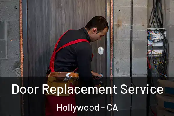 Door Replacement Service Hollywood - CA