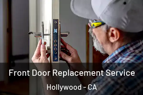 Front Door Replacement Service Hollywood - CA