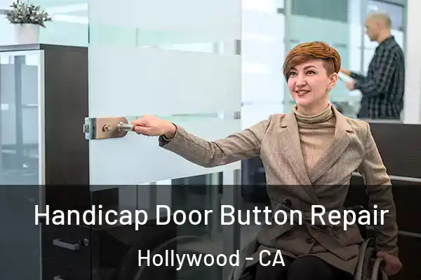 Handicap Door Button Repair Hollywood - CA