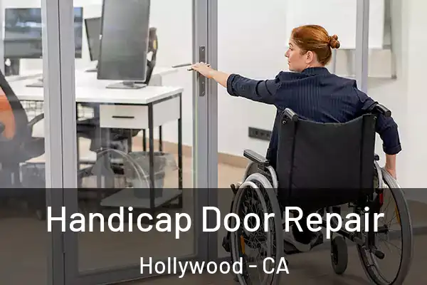 Handicap Door Repair Hollywood - CA