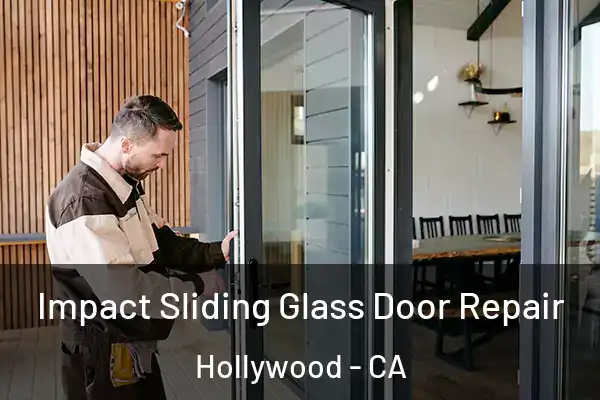  Impact Sliding Glass Door Repair Hollywood - CA