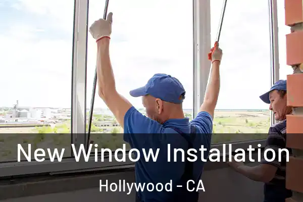New Window Installation Hollywood - CA