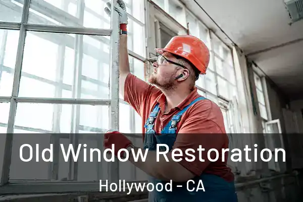 Old Window Restoration Hollywood - CA