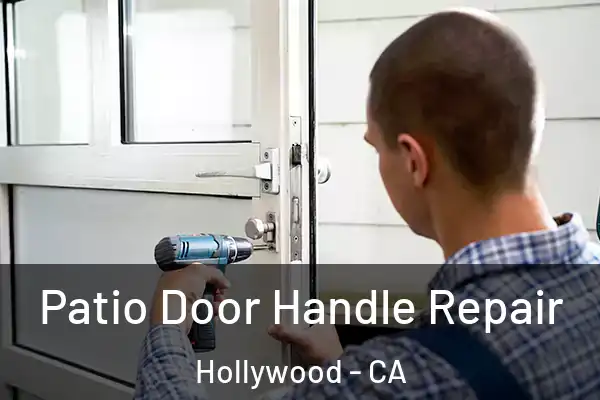  Patio Door Handle Repair Hollywood - CA