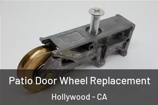 Patio Door Wheel Replacement Hollywood - CA