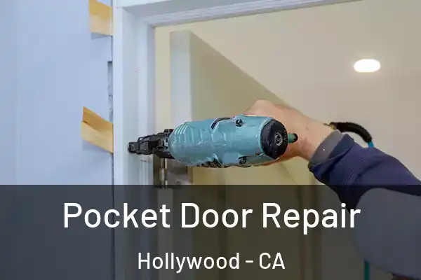 Pocket Door Repair Hollywood - CA
