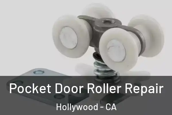 Pocket Door Roller Repair Hollywood - CA