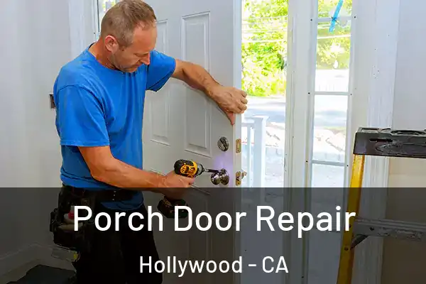  Porch Door Repair Hollywood - CA