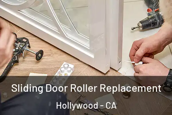 Sliding Door Roller Replacement Hollywood - CA