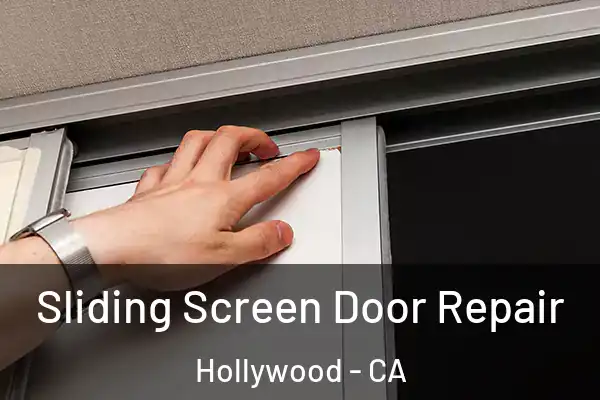 Sliding Screen Door Repair Hollywood - CA
