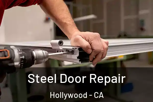  Steel Door Repair Hollywood - CA